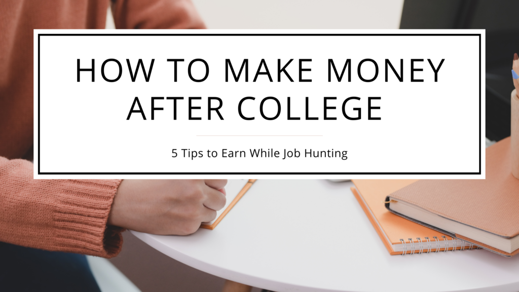 a fresh graduate learns how to make money after college 